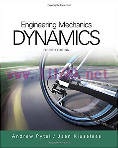 [PDF]Engineering Mechanics - Dynamics, 4th Edition [Andrew Pytel]