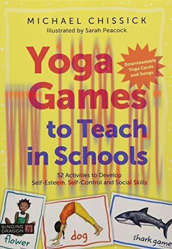 [AME]Yoga Games to Teach in Schools: 52 Activities to Develop Self-Esteem, Self-Control and Soc...