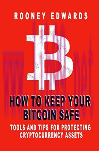 [FOX-Ebook]How To Keep Your Bitcoin Safe: Tools And Tips For Protecting Cryptocurrency Assets