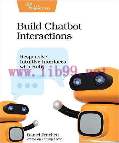 [FOX-Ebook]Build Chatbot Interactions: Responsive, Intuitive Interfaces with Ruby