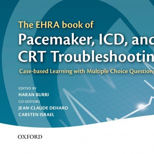 EHRA Book of Pacemaker, ICD, and CRT Troubleshooting, The