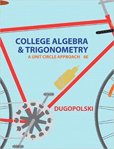 (Test Bank)College Algebra and Trigonometry A Unit Circle Approach, 6th Edition Mark Dugopolski...