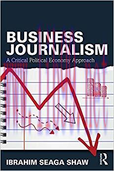 Business Journalism: A Critical Political Economy Approach 1st Edition,