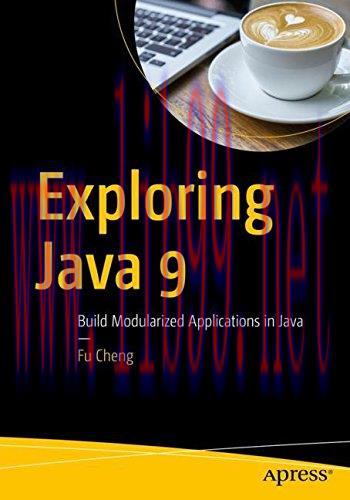 [FOX-Ebook]Exploring Java 9: Build Modularized Applications in Java