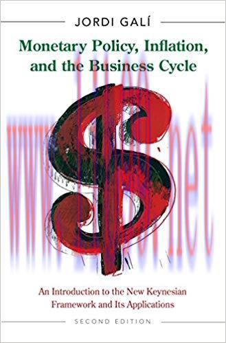 Monetary Policy, Inflation, and the Business Cycle: An Introduction to the New Keynesian Framew...