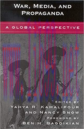 War, Media, and Propaganda: A Global Perspective 1st Edition,