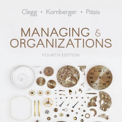 Managing and Organizations_ An Introduction to Theory and Prace 4th - Stewart R Clegg & Martin ...