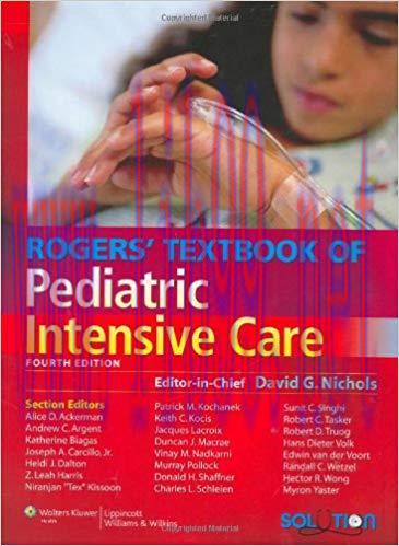 [PDF]Rogers&rsquo; Textbook of Pediatric Intensive Care, 4th Edition