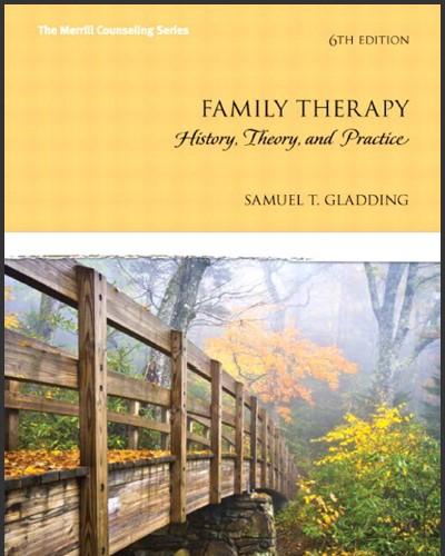 (Test Bank)Family Therapy History, Theory, and Practice, 6th Edition Samuel T. Gladding.doc