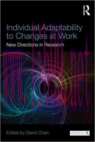 (PDF)Individual Adaptability to Changes at Work: New Directions in Research (Organization and M...