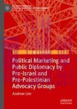 [PDF]Political Marketing and Public Diplomacy by Pro-Israel and Pro-Palestinian Advocacy Groups