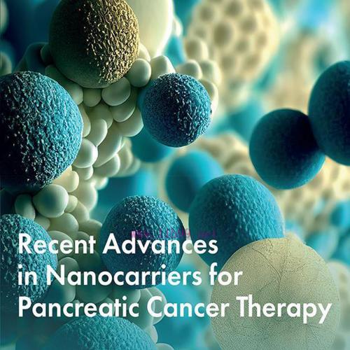 [AME]Recent Advances in Nanocarriers for Pancreatic Cancer Therapy (Original PDF)