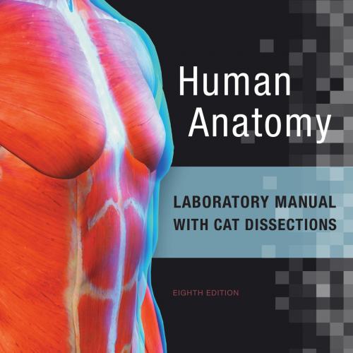Human Anatomy Laboratory Manual with Cat Dissections 8th - Elaine N. Marieb