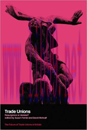 (PDF)Trade Unions: Resurgence or Demise? (The Future of Trade Unions in Britain) 1st Edition