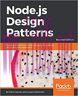 Node.js Design Patterns &ndash; Second Edition: Master best practices to build modular and scalable s...