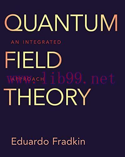 [FOX-Ebook]Quantum Field Theory: An Integrated Approach