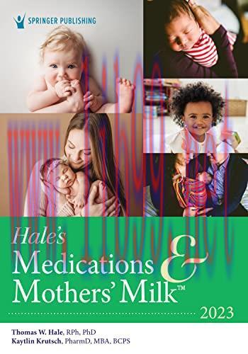 [AME]Hale&rsquo;s Medications & Mothers&rsquo; Milk 2023: A Manual of Lactational Pharmacology (Original PD...