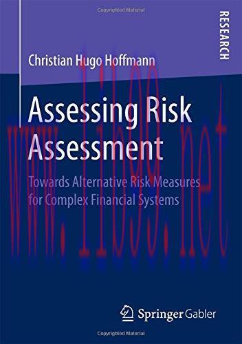 [FOX-Ebook]Assessing Risk Assessment: Towards Alternative Risk Measures for Complex Financial S...