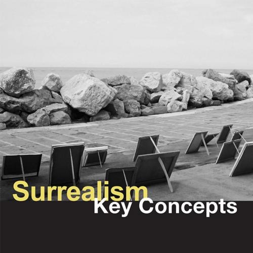 Surrealism Key Concepts - Fijalkowski, Krzysztof,Richardson, Michael