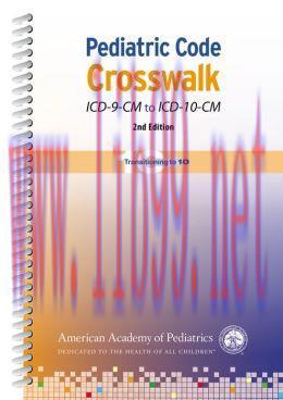 [AME]Pediatric Code Crosswalk: ICD-9-CM to ICD-10-CM, 2nd Edition