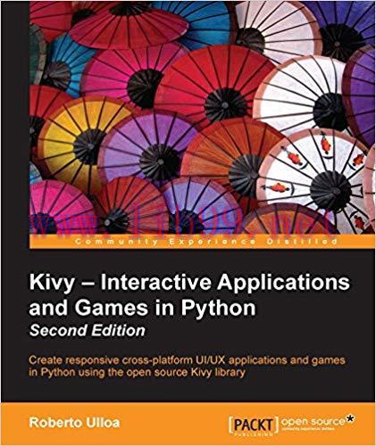 Kivy &ndash; Interactive Applications and Games in Python &ndash; Second Edition 2nd Revised edition Editio...