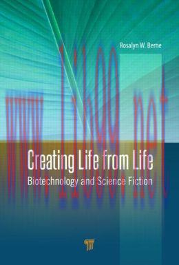 [AME]Creating Life from_ Life: Biotechnology and Science Fiction