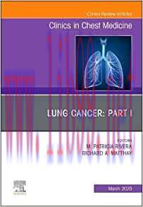 [AME]Lung Cancer, Part I, An Issue of Clinics in Chest Medicine (Volume 41-1) (The Clinics: Int...