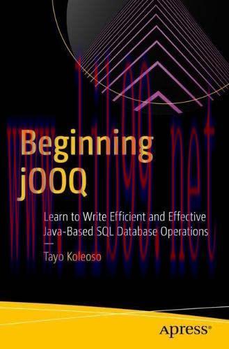 [FOX-Ebook]Beginning jOOQ: Learn to Write Efficient and Effective Java-Based SQL Database Opera...