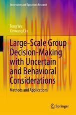 [PDF]Large-Scale Group Decision-Making with Uncertain and Behavioral Considerations: Methods an...