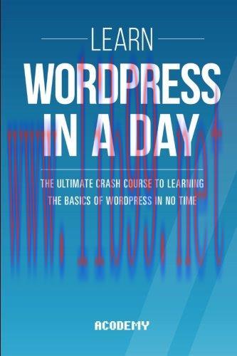 [FOX-Ebook]Learn Wordpress In A DAY: The Ultimate Crash Course to Learning the Basics of Wordpr...