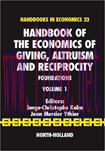 (PDF)Handbook of the Economics of Giving, Altruism and Reciprocity: Foundations (Handbooks in E...