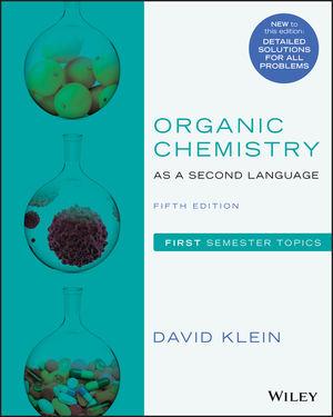 Organic chemistry as a second language first semester topics 5e by klein