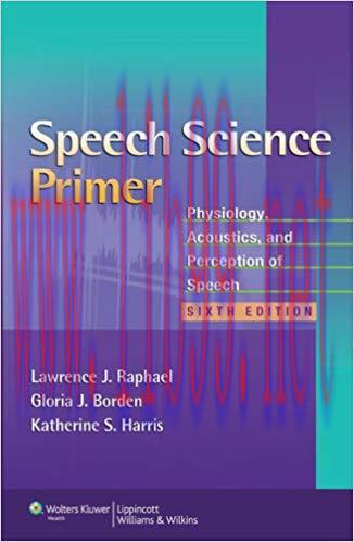 (PDF)Speech Science Primer: Physiology, Acoustics, and Perception of Speech 6th Edition