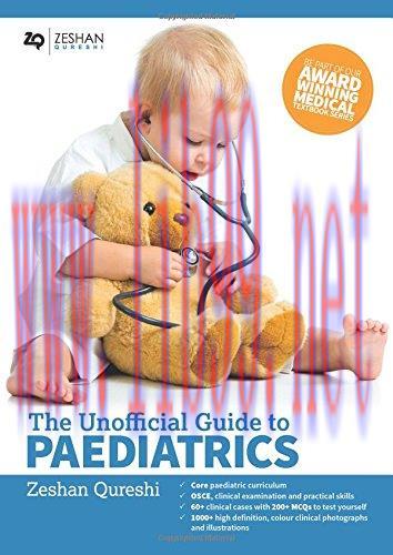 [AME]The Unofficial Guide to Paediatrics: Core Curriculum, OSCEs, clinical examinations, practi...
