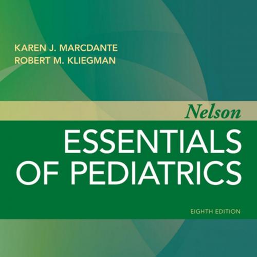 Nelson essentials of pediatrics 8e - Karen J. Marcdante MD & Robert M. Kliegman MD