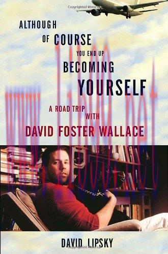 [FOX-Ebook]Although Of Course You End Up Becoming Yourself: A Road Trip with David Foster Walla...