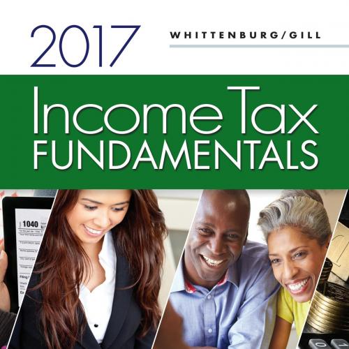 Income Tax Fundamentals 2017 by Gerald E. Whittenburg - Wei Zhi