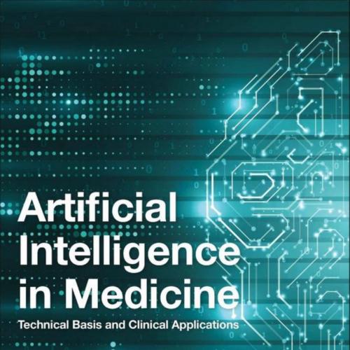 Academic Press Artificial Intelligence in MediciTechnical Basis and Clinical Applications - Jef...