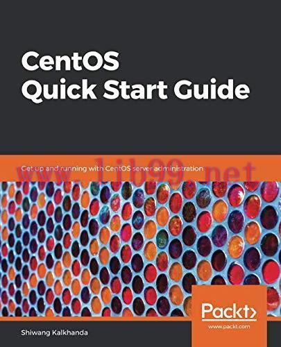 [FOX-Ebook]CentOS Quick Start Guide: Get up and running with CentOS server administration