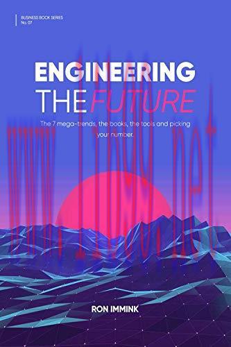[FOX-Ebook]Engineering the Future: The 7 mega-trends, the books, the tools and picking your num...