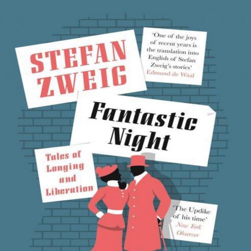 Fantastic Night Tales of Longing and Liberation - Stefan Zweig