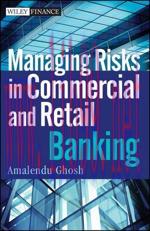 [FOX-Ebook]Managing Risks in Commercial and Retail Banking