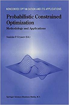 (PDF)Probabilistic Constrained Optimization Methodology and Applications (Nonconvex Optimizatio...