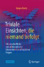 [PDF]Triviale Einsichten, die niemand befolgt: Wissenschaftliche und philosophische Erkenntniss...