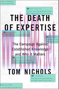 The Death of Expertise: The Campaign against Established Knowledge and Why it Matters 1st Editi...