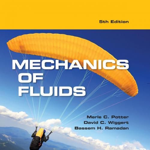 Mechanics of Fluids 5th Edition Merle C. Potter - Merle C. Potter, David C. Wiggert, Bassem Ram...