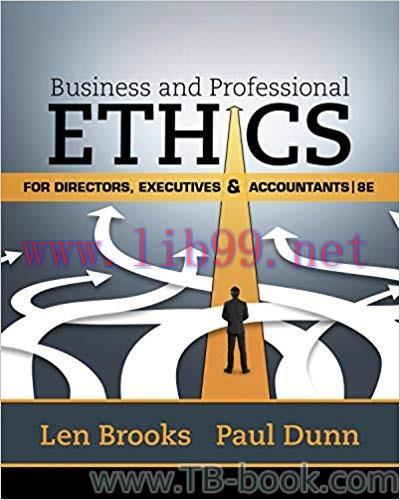 Business and Professional Ethics for Directors, Executives and Accountants 8th Edition by Leona...