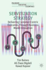 [PDF]Servitization Strategy: Delivering Customer-Centric Outcomes Through Business Model Innova...