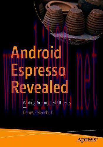 [FOX-Ebook]Android Espresso Revealed: Writing Automated UI Tests
