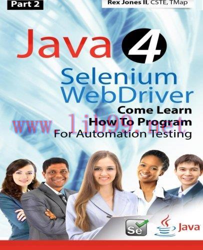 [FOX-Ebook]Java 4 Selenium WebDriver: Come Learn How To Program For Automation Testing (Part 2)